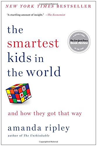 On The Smartest Kids in the World and How They Got That Way: The Challenge of Education