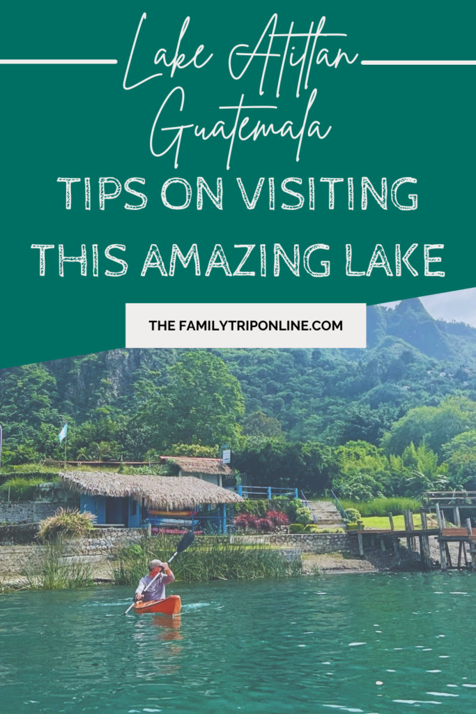 Visiting Lake Atitlan Guatemala